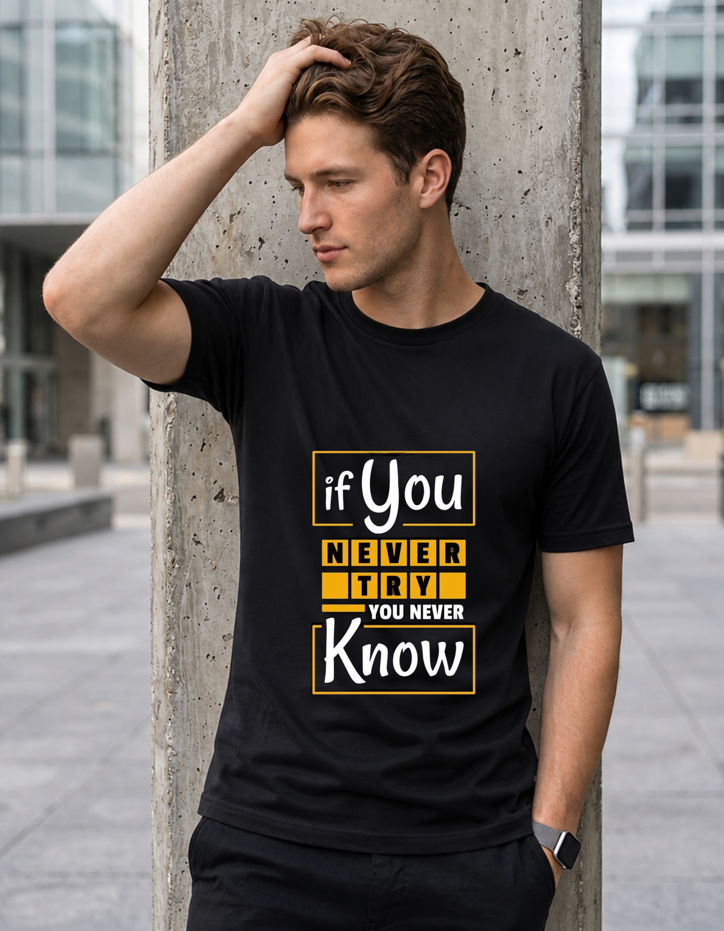 If You Never Try, You’ll Never Know – Motivational Graphic T-Shirt
